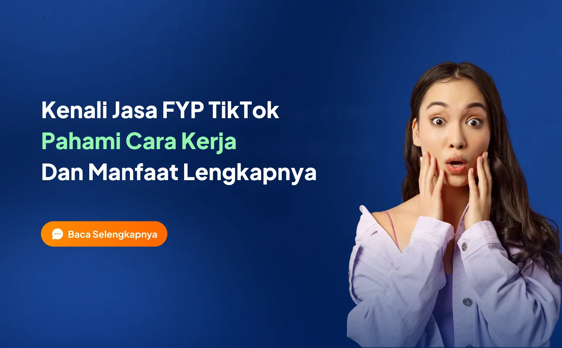 Kenali Jasa FYP TikTok, Cara Kerja dan Manfaatnya