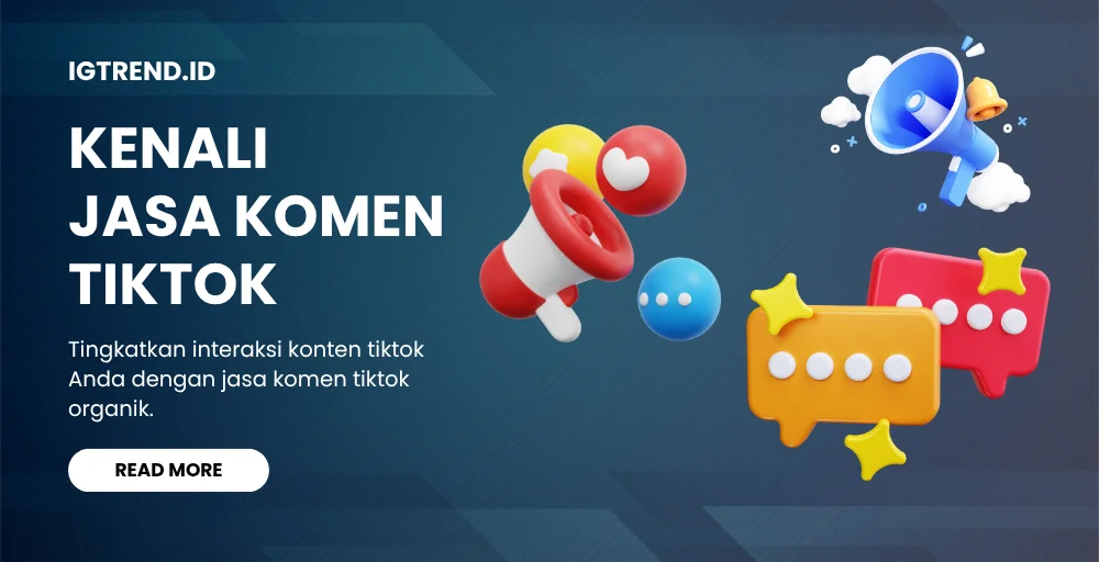 Kenali Jasa Komentar TikTok Buzzer, Cara Kerja dan Manfaatnya